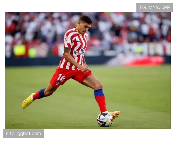 马竞略伦特停赛影响攻防转换 中场拦截能力下降